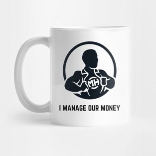 Front: I Manage Our Money Back: Husband of the Year Mug